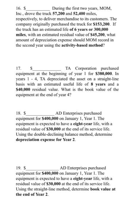 answer 14-19 16. $ During the first two years, MOM, Inc., drove