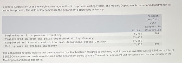  Paceheco Corporation uses the weighted average method in its process costing