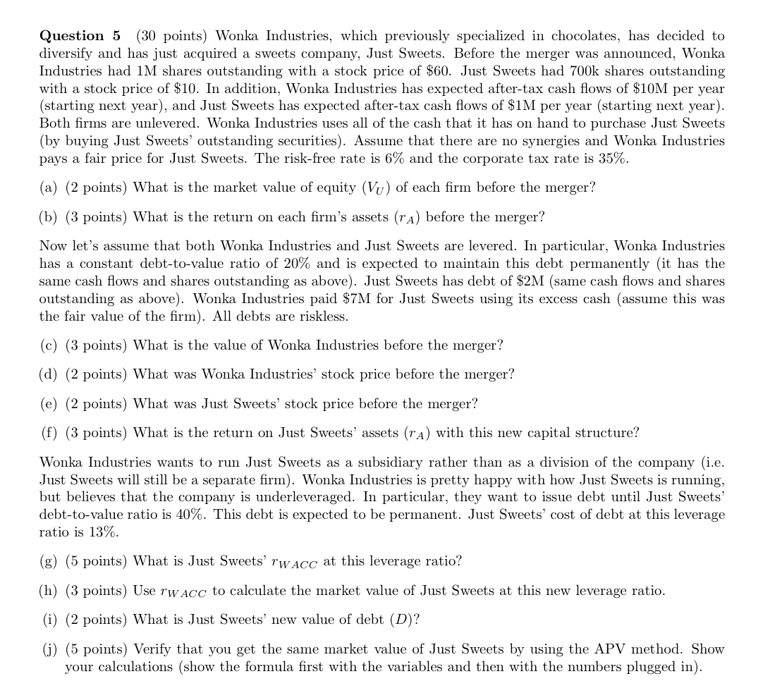  Question 5 (30 points) Wonka Industries, which previously specialized in chocolates,