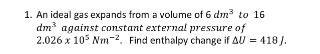 Solve for the given problem. Show the step-by-step solution. 1. An ideal
