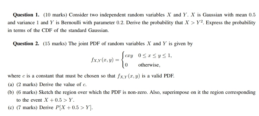 Question 1. (10 marks) Consider two independent random variables X and