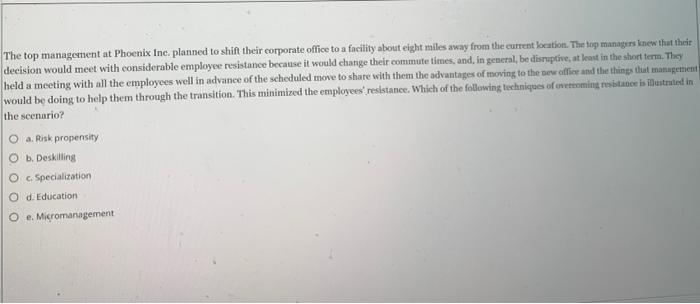 hello, please help The top management at Phoenix Inc. planned to shift