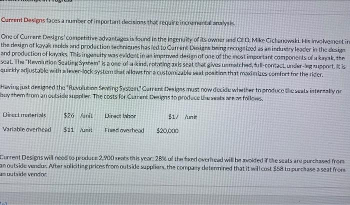  Current Designs faces a number of important decisions that require incremental