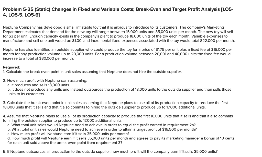  Problem 5-25 (Static) Changes in Fixed and Variable Costs; Break-Even and