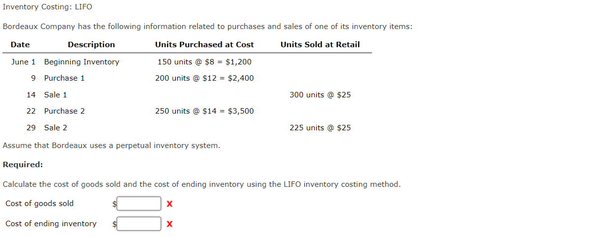 Need Help solving this problem Inventory Costing: LIFO Bordeaux Company has the