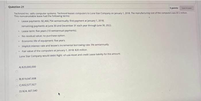  Question 21 5 points Technold Inc, sells computer systems. Technold leases