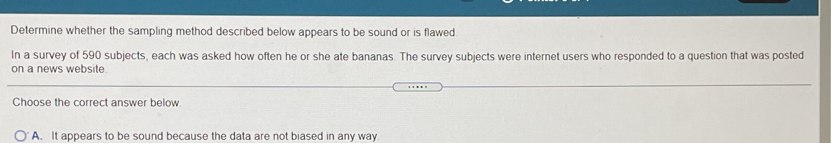  Determine whether the sampling method described below appears to be sound