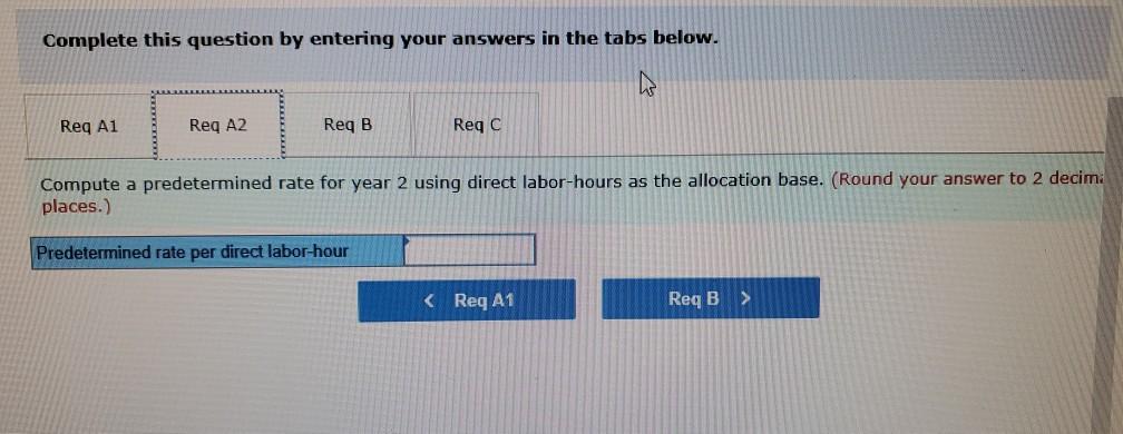 rate based on direct labor-hours. A consultant recently suggested that the company