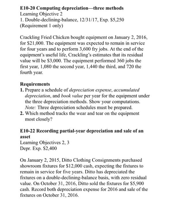  E10-20 Computing depreciation-three methods Learning Objective 2 1. Double-declining-balance, 12/31/17, Exp.