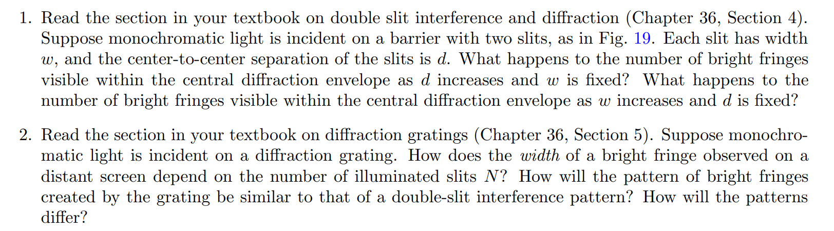  1. Read the section in your textbook on double slit interference
