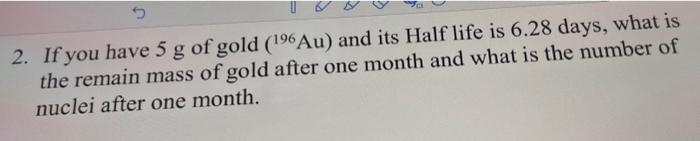 Need help fastOnly typed answer needed. 2. If you have 5 g