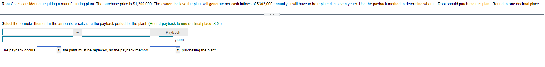 Root Co. is considering acquiring a manufacturing plant. The purchase price