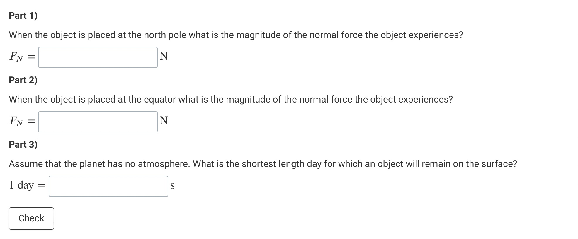  Part 1) When the object is placed at the north pole