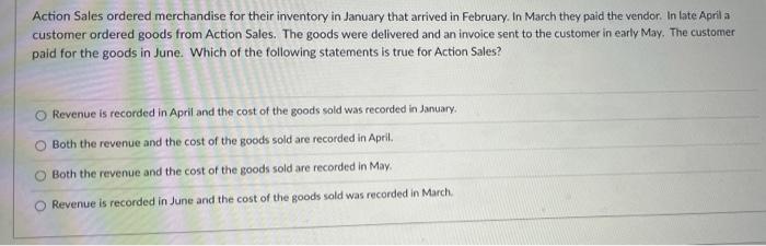 which would be true? Action Sales ordered merchandise for their inventory in