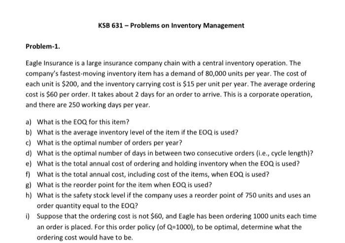  KSB 631 - Problems on Inventory Management Problem-1. Eagle Insurance is