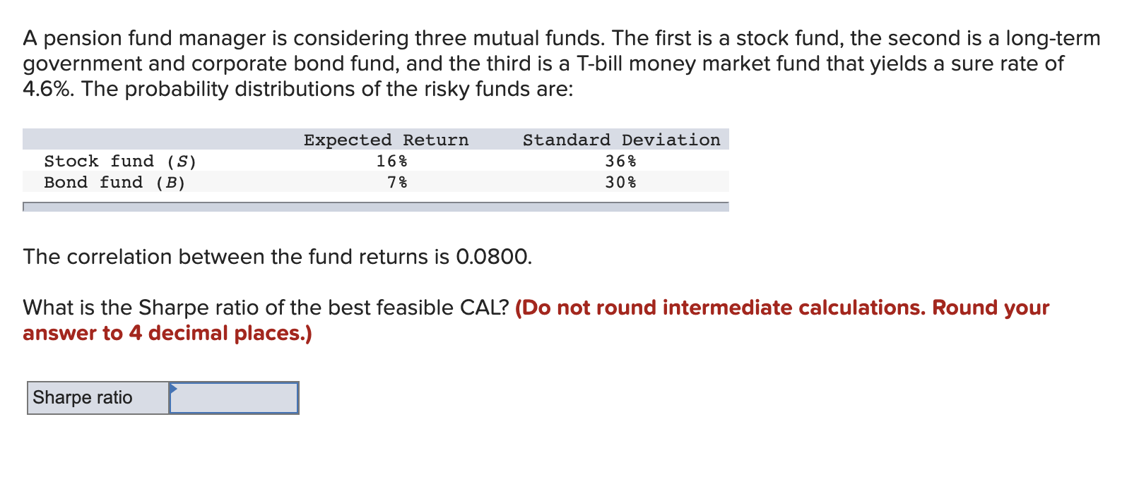 Deviation 36% 308 The correlation between the fund returns is .0800. Suppose