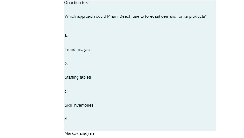 Question text Which approach could Miami Beach use to forecast demand