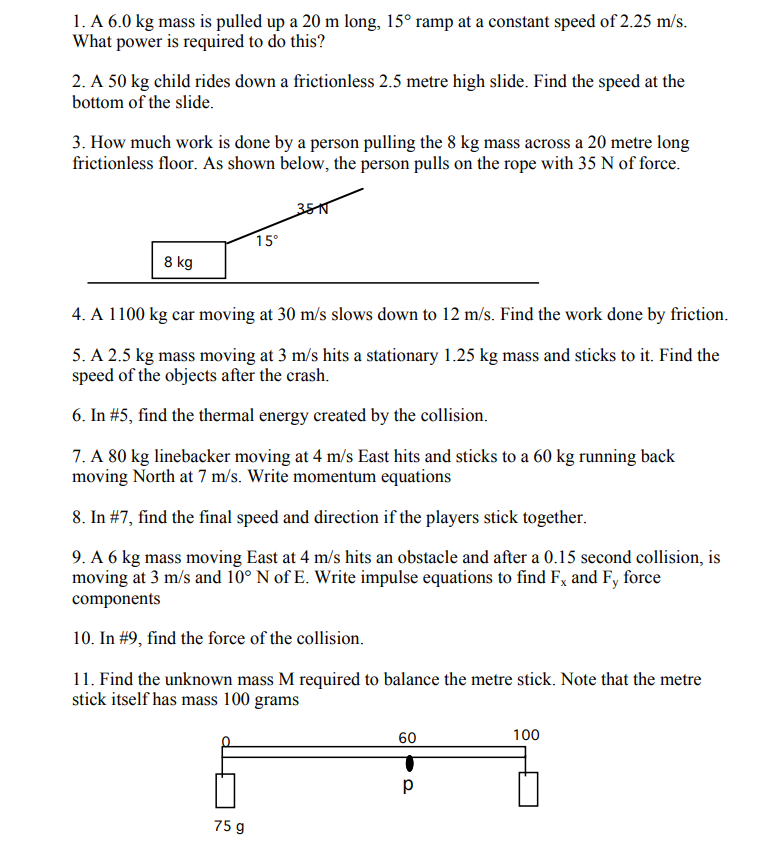  1. A 6.0 kg mass is pulled up a 20 m