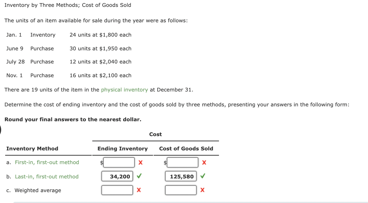  a. First-in, first-out method b. Last-in, first-out method c. Weighted average