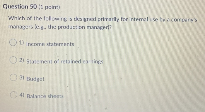 Question 50 (1 point) Which of the following is designed primarily