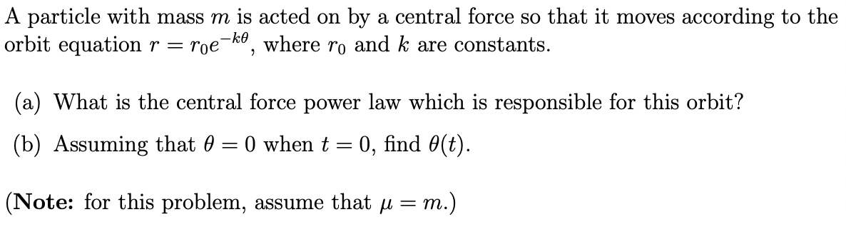  A particle with mass m is acted on by a central