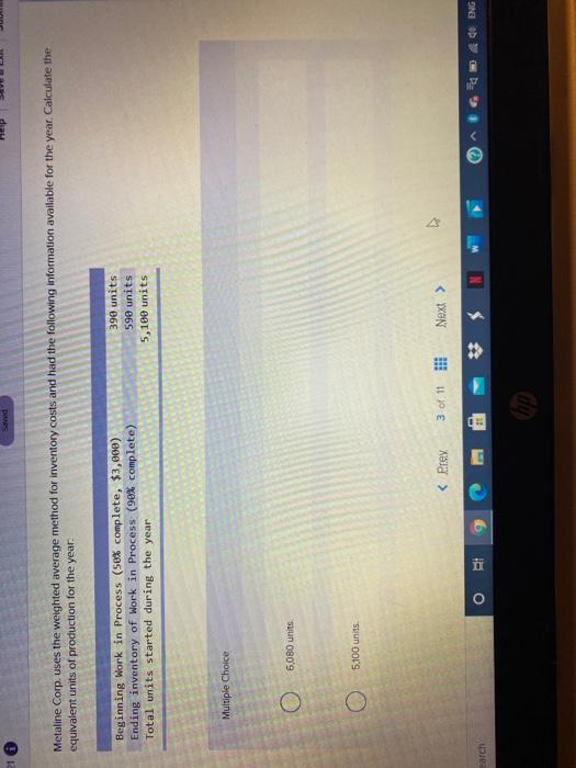  1 Metaline Corp. uses the weighted average method for inventory costs