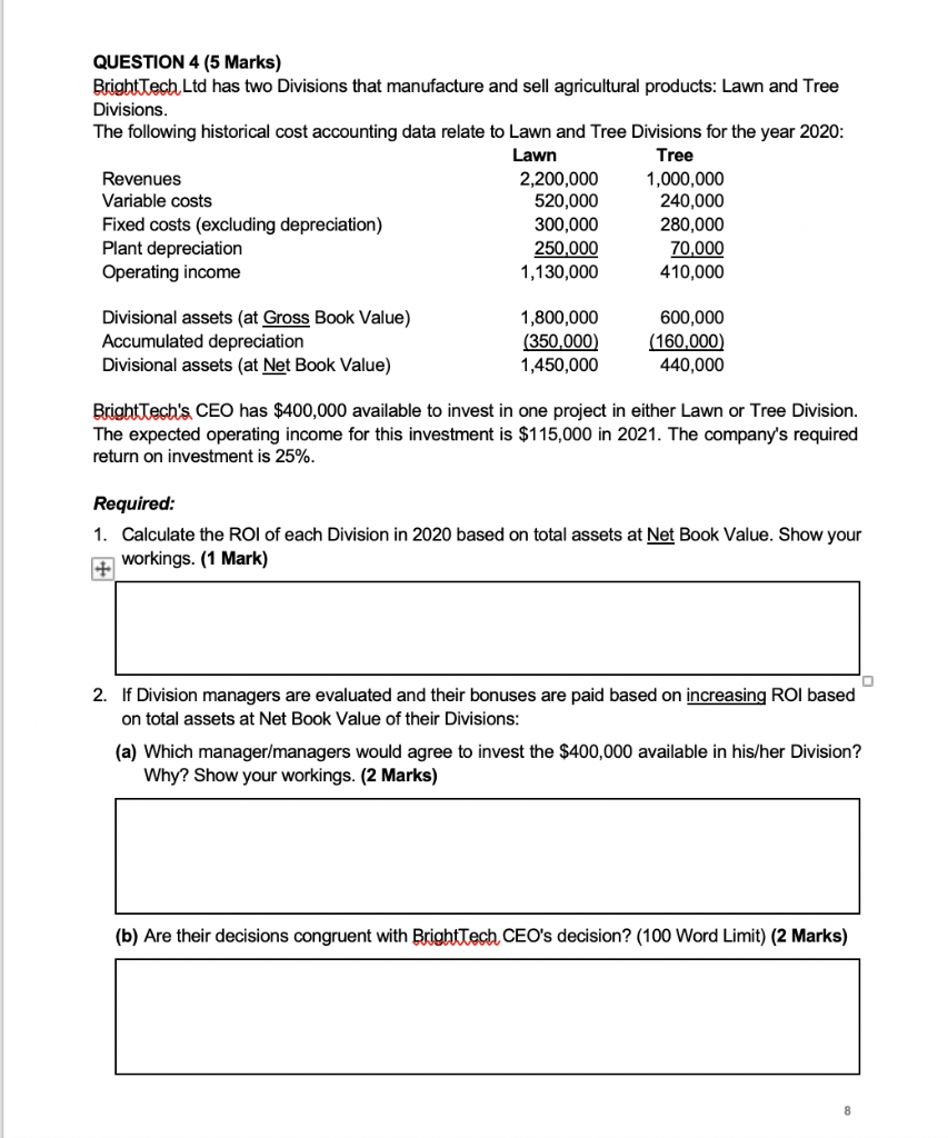  QUESTION 4 (5 Marks) BrightTech Ltd has two Divisions that manufacture