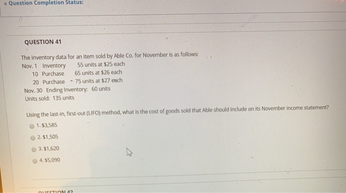  Question Completion Status: QUESTION 41 The inventory data for an item
