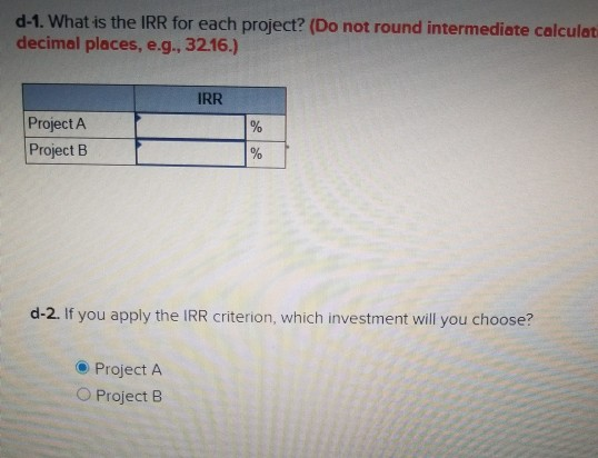 -$52,000 25,000 22,000 21,500 17,500 Whichever project you choose, if any, you