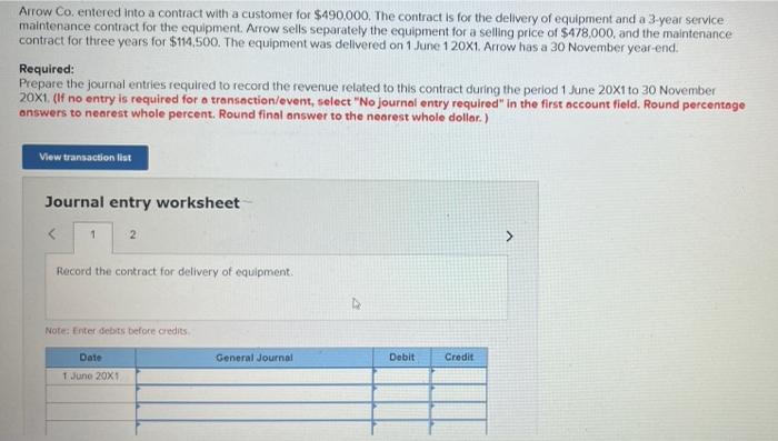 Arrow Co. entered into a contract with a customer for $490.000.