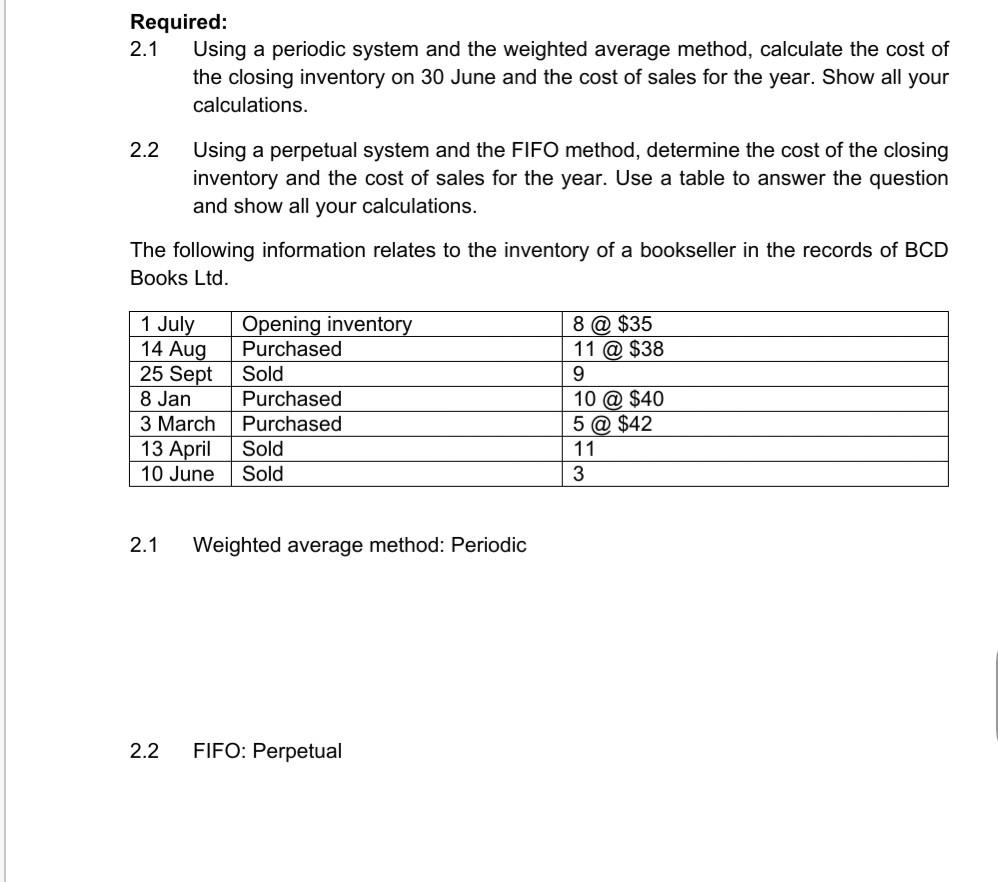  Required: 2.1 Using a periodic system and the weighted average method,