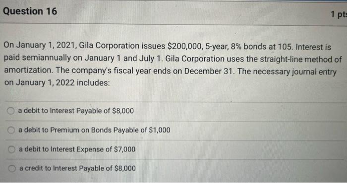  Please answer all questions :) Question 16 1 pts On January