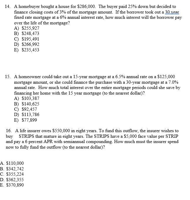 Please include formula or the solution used. Thanks. 14. A homebuyer bought