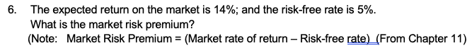  Please show work* 6. The expected return on the market is