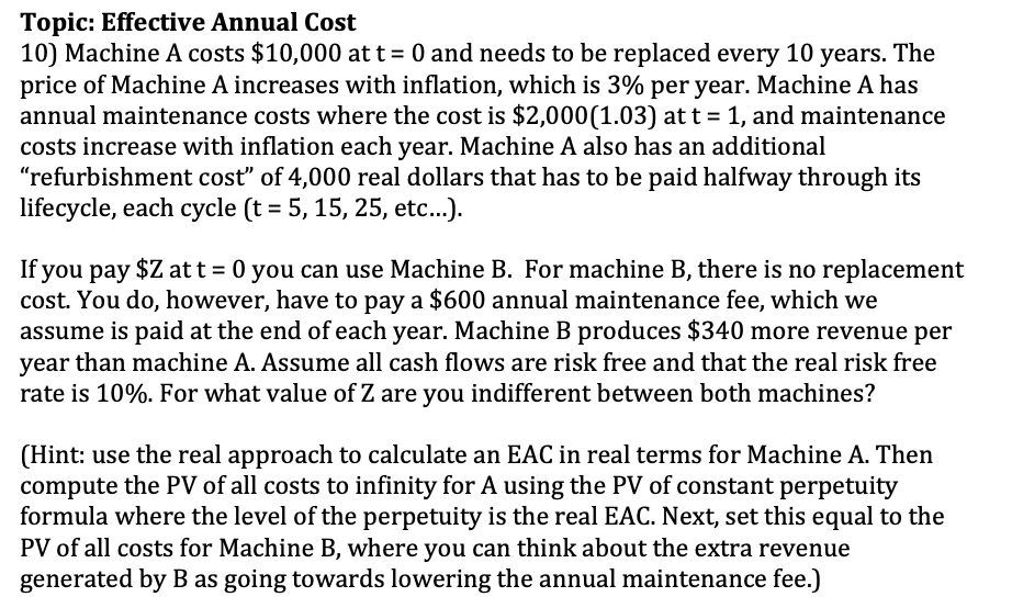 years. The Topic: Effective Annual Cost 10) Machine A costs $10,000