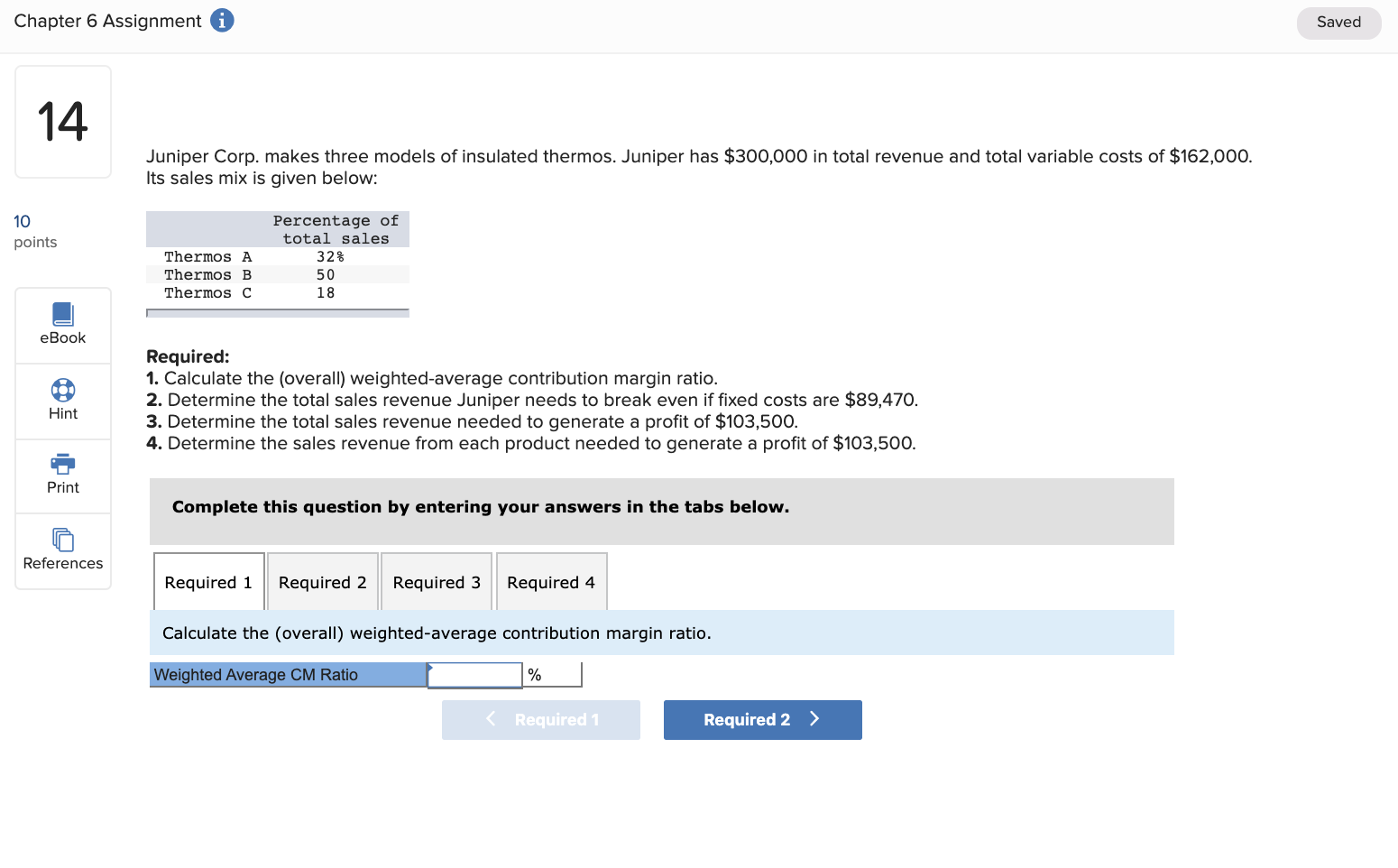 Chapter 6 Assignment i Saved Juniper Corp. makes three models of