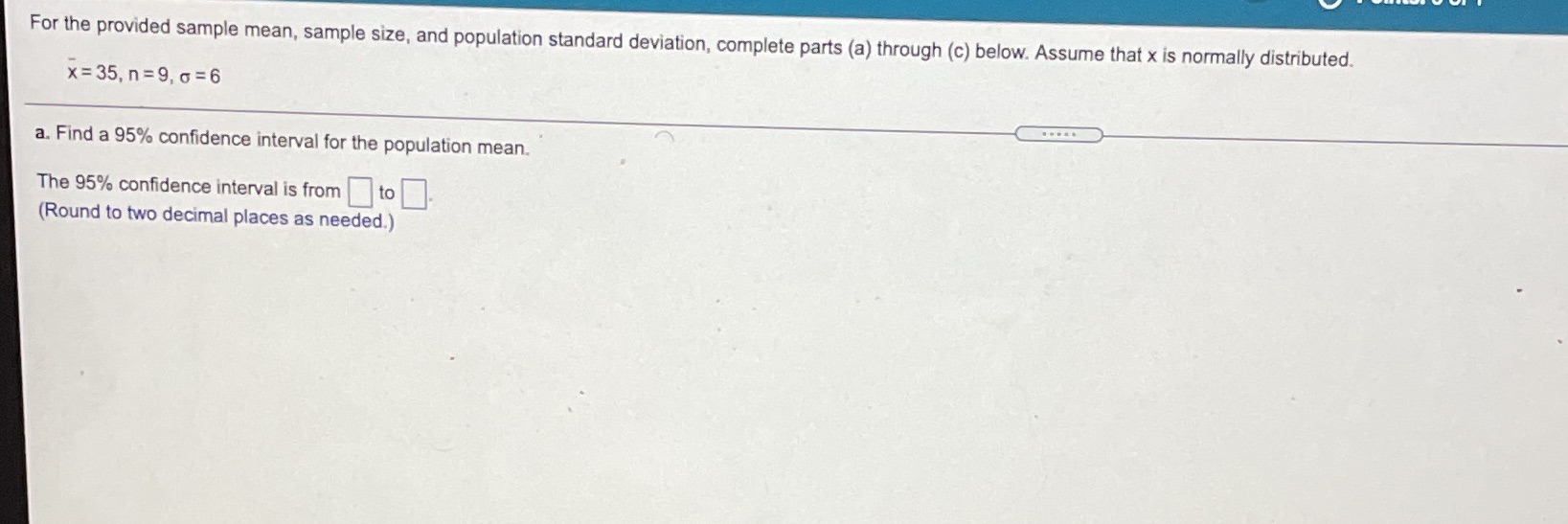  For the provided sample mean, sample size, and population standard deviation,