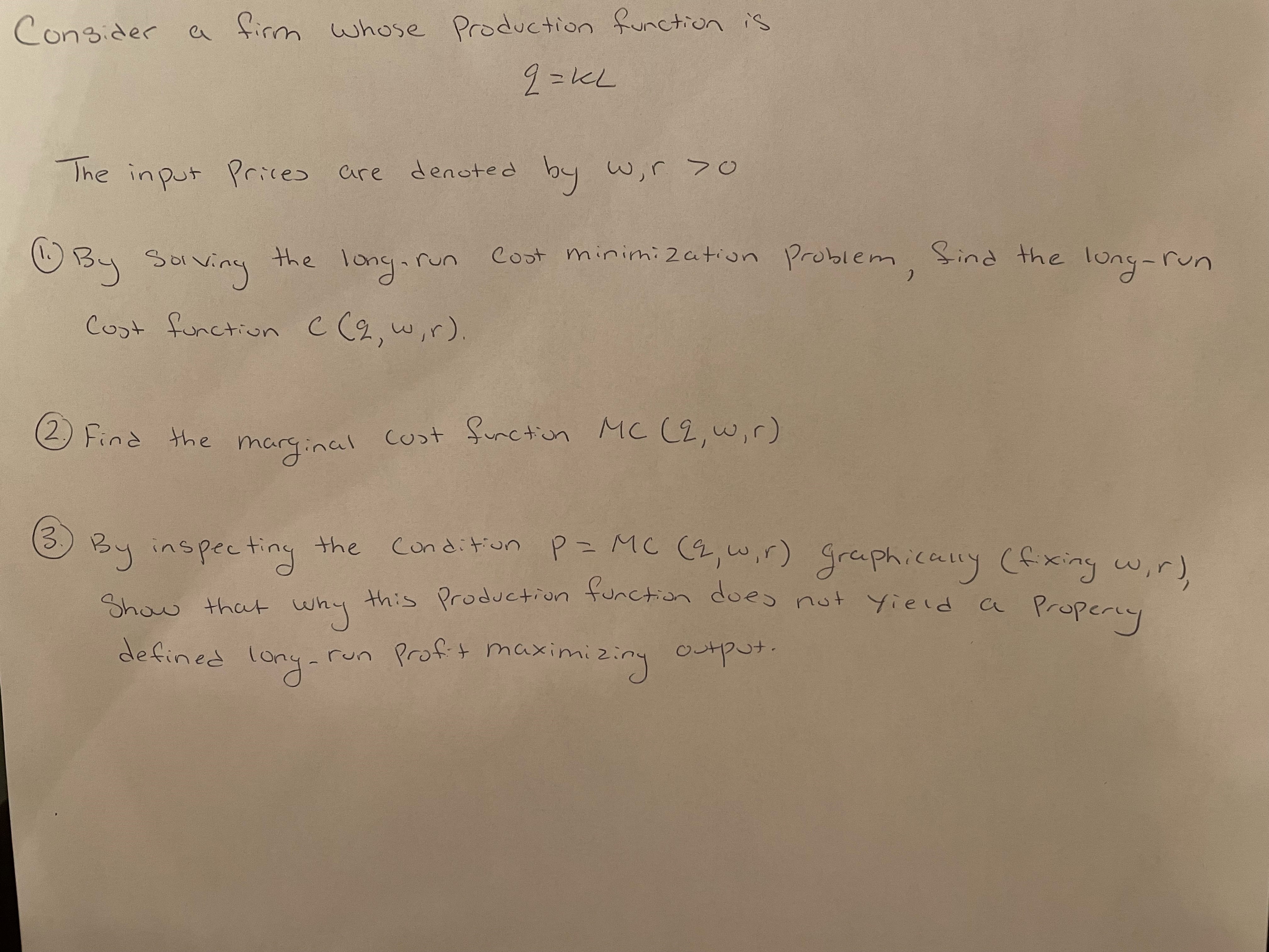  Consider a firm whose Production function is 2 = KL The