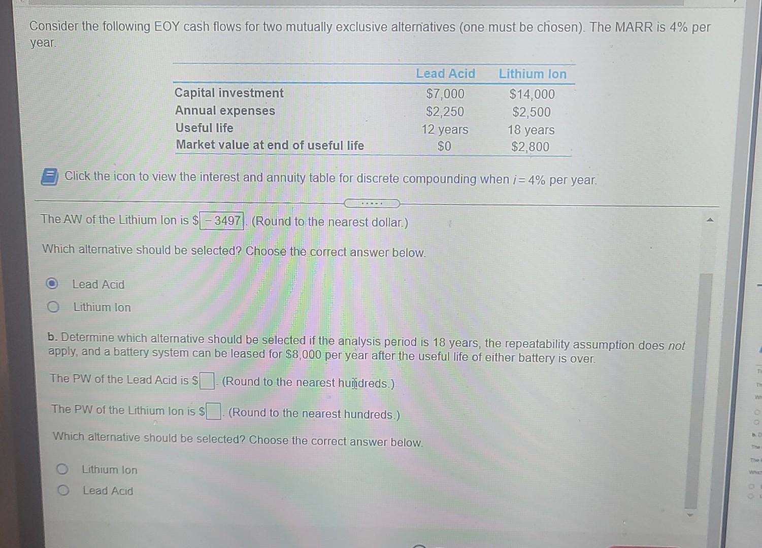 Consider the following EOY cash flows for two mutually exclusive alternatives