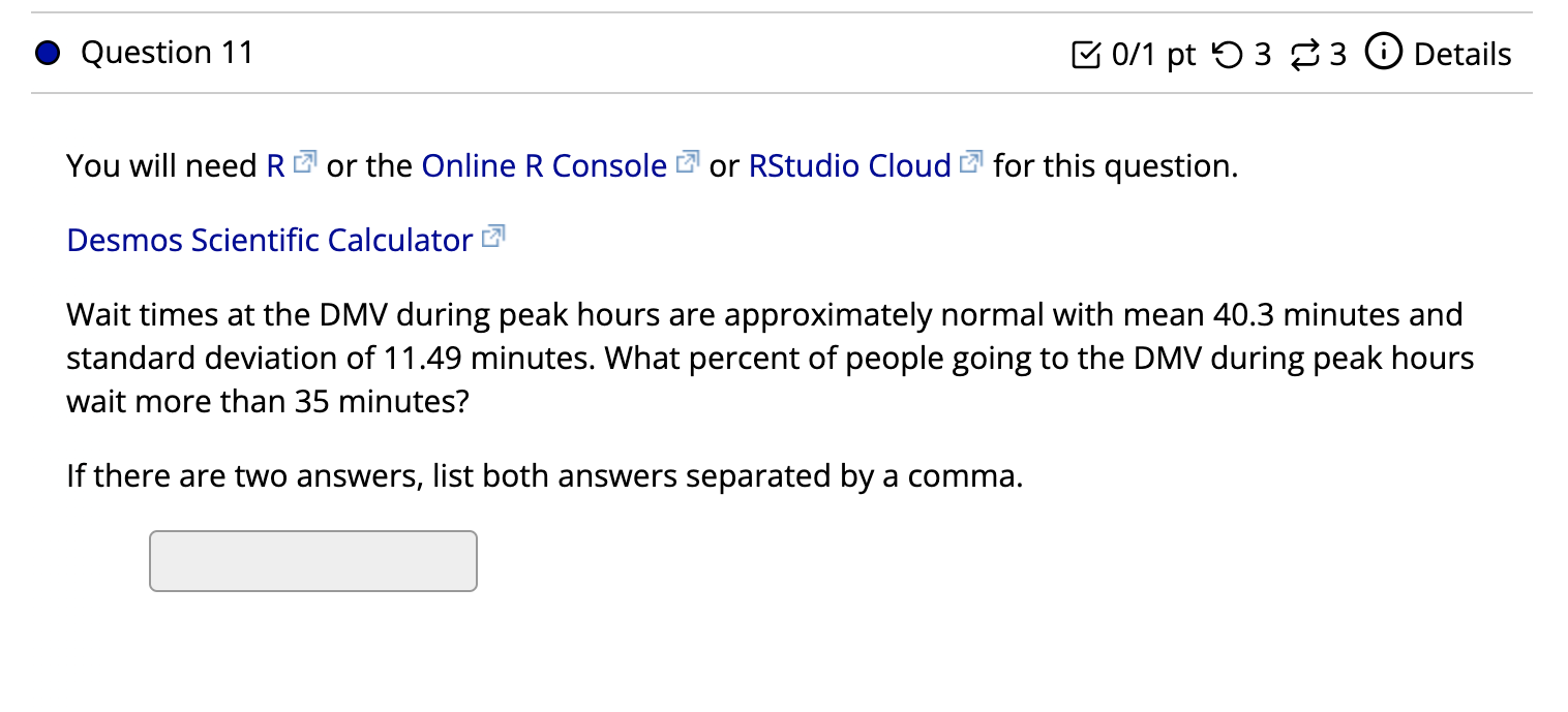 3 decimal places like in the lecture. 0 Question 5 B 0/1