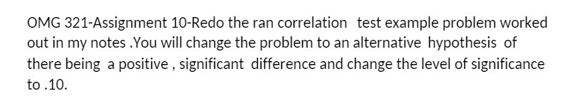 OMG 321-Assignment 10-Redo the ran correlation test example problem worked out