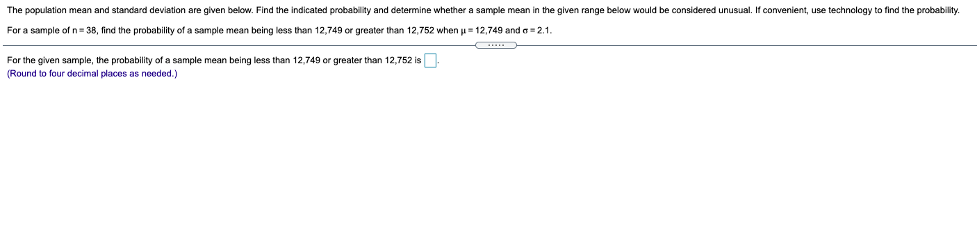  The population mean and standard deviation are given below. Find the