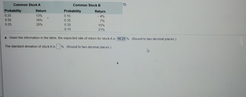  Common Stock A Probability 0.25 0.50 0.25 Return 13% 16% 20%