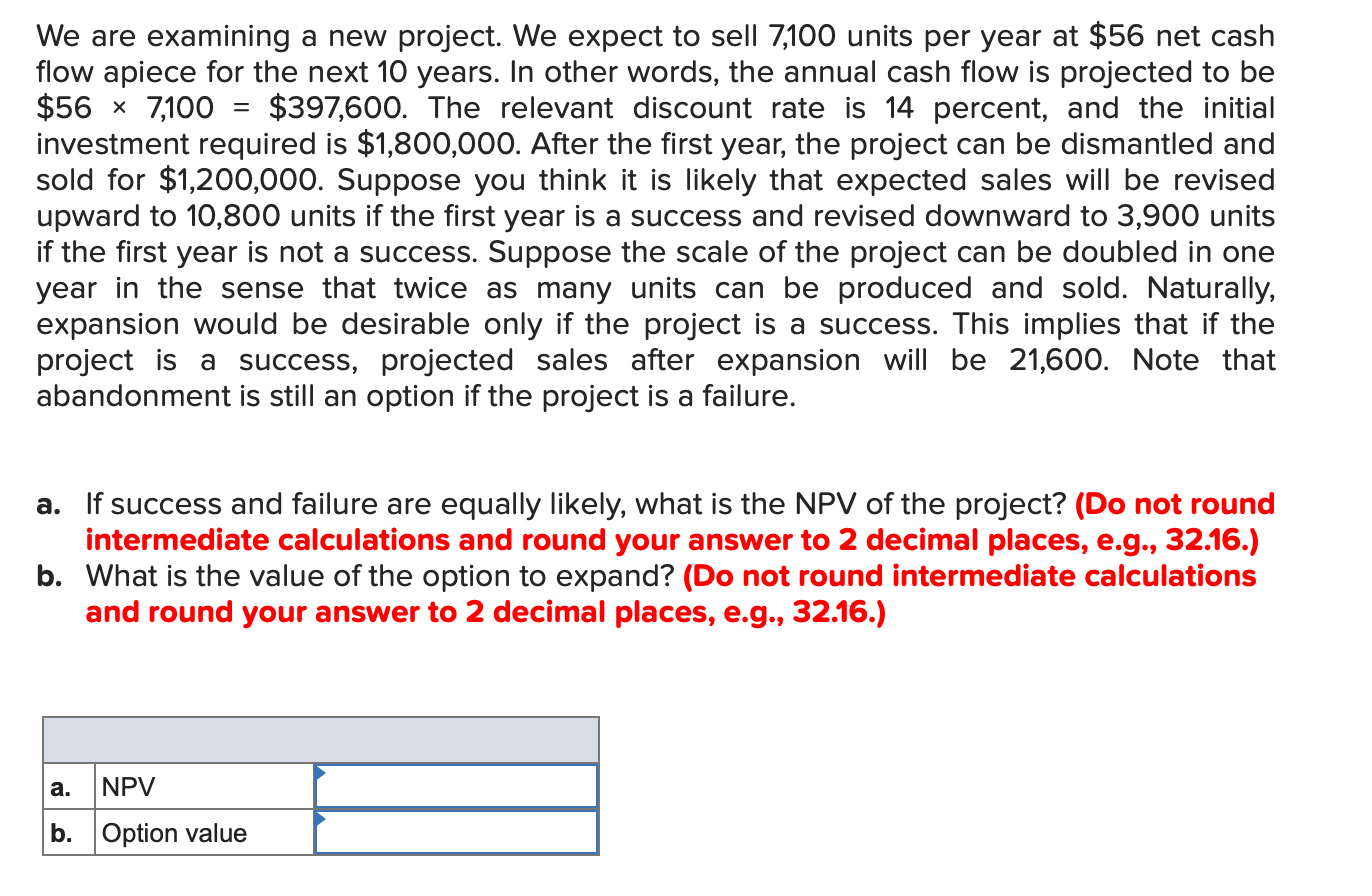 We are examining a new project. We expect to sell 7,100