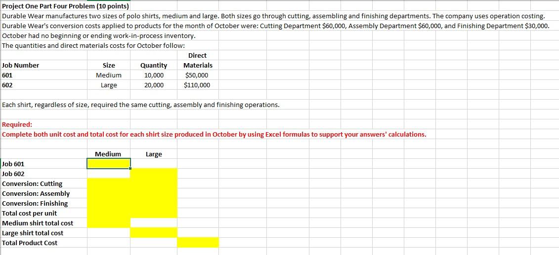 Please show formulas for each Project One Part Four Problem (10 points)