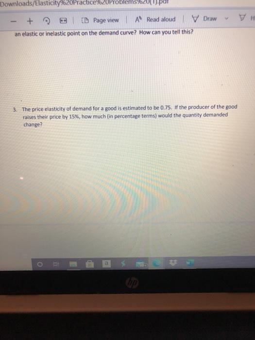 Problems Remember that elasticity if just a measure of RESPONSIVENESS. You are