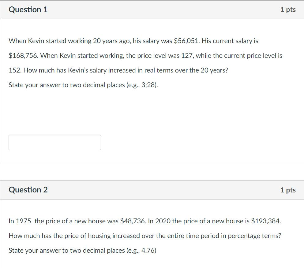  Question 1 1 pts When Kevin started working 20 years ago,