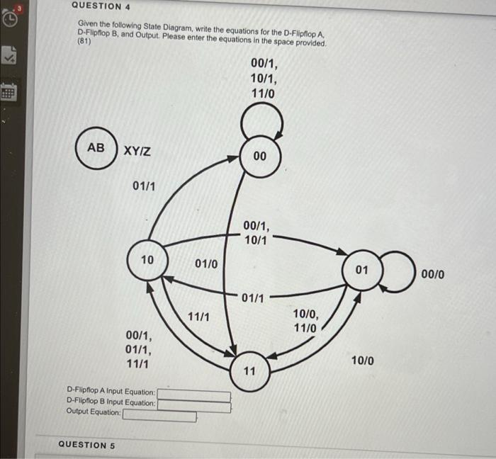  QUESTION 4 Given the following State Diagram, write the equations for
