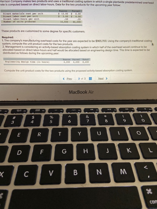 Please BOLD correct answer Harrison Company makes two products and uses a