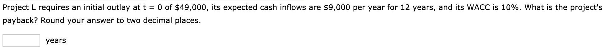 for 9 years, and its WACC is 14%. What is the project's